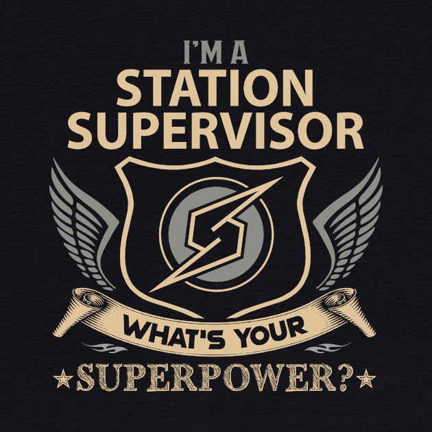 Station Supervisor T Shirt - Superpower Gift Item Tee by Cosimiaart